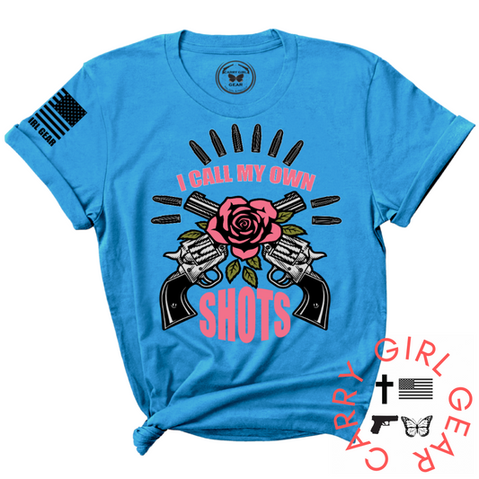 I CALL MY OWN SHOTS Tee Carry Girl Gear