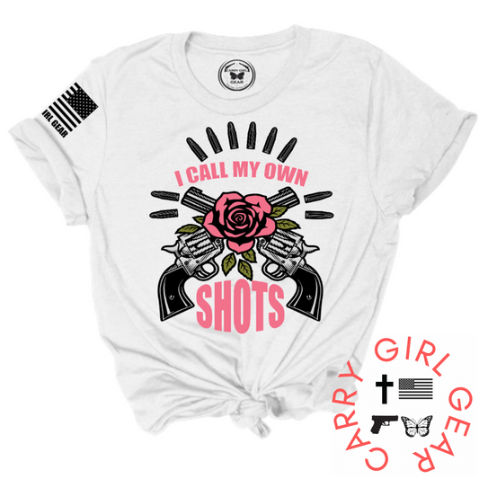 I CALL MY OWN SHOTS Tee Carry Girl Gear
